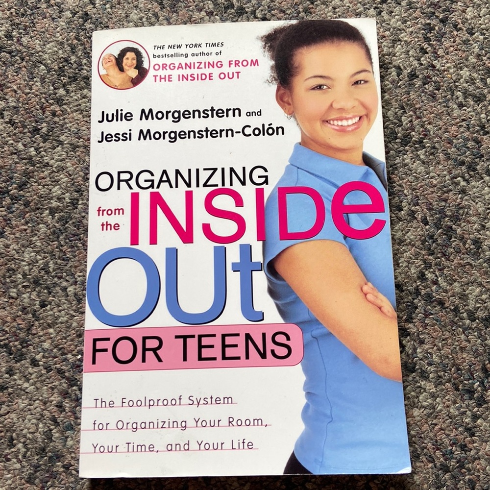 Organizing from the Inside Out for Teens by Julie Morganstern